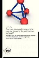 Comment Nous Découvrons Le Monde d'Objets Du Patrimoine Culturel? 3838176596 Book Cover