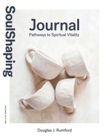 SoulShaping Journal: Pathways to Spiritual Vitality 0578261618 Book Cover