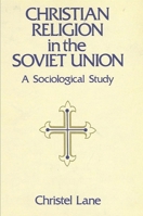 Christian Religion in the Soviet Union: A Sociological Study 0873953274 Book Cover