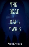 The Dead Call Twice B0GGMJ78VD Book Cover