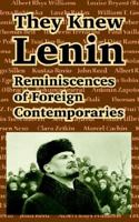 They Knew Lenin: Reminiscences of Foreign Contemporaries 141022113X Book Cover
