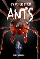 Ants: It's Us or Them. 1502918447 Book Cover