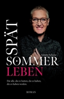 Spätsommerleben: Für alle, die es hatten, die es haben, die es haben werden 3384007697 Book Cover