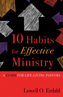 10 Habits for Effective Ministry: A Guide for Life-Giving Pastors 0806629908 Book Cover