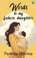 Words To My Future Daughter 9373103180 Book Cover