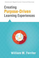 Creating Purposedriven Learning Experiences 1942496311 Book Cover