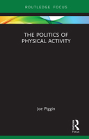 The Politics of Physical Activity 0367727676 Book Cover