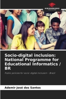 Socio-digital inclusion: National Programme for Educational Informatics / BR: Public policies for socio-digital inclusion - Brazil 620602346X Book Cover