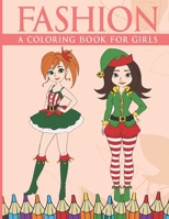 Fashion Coloring Book For Girls: A Fun, Anti-Stress Coloring Pages for Teens, Girls and Kids with Gorgeous Beauty Fashion Style (Anger Management Workbook) B08JDTRMR1 Book Cover