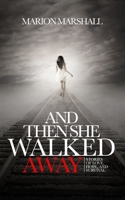 And Then She Walked Away: stories of love, hope, and survival B0875XQ2RV Book Cover