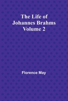 The Life of Johannes Brahms Volume 2 9356900264 Book Cover