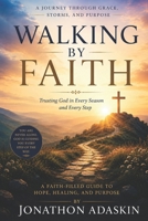 Walking by Faith: A Journey Through Grace, Storms, and Purpose B0H7B4V161 Book Cover