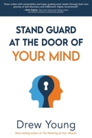Stand Guard at the Door of Your Mind 1462139647 Book Cover