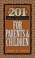 201 Great Questions for Parents and Children (GREAT QUESTIONS) 1576831477 Book Cover