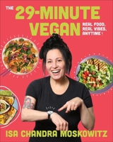 The 29-Minute Vegan: Fast and Healthy Plant-Based Recipes 1419770128 Book Cover