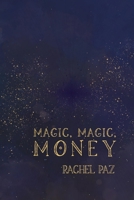 Magic, Magic, Money 1667818325 Book Cover