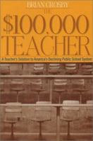 $100,000 Teacher: A Solution to America's Declining Public School System (Capital Currents) 189212355X Book Cover