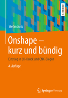 Onshape - kurz und bündig: Einstieg in 3D-Druck und CNC-Biegen 3658363460 Book Cover