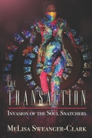 The Transaction Invasion of the soul snatchers B08RGYT1CP Book Cover