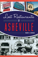 Lost Restaurants of Asheville 146714231X Book Cover
