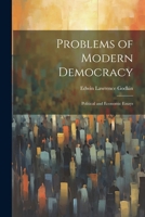 Problems of Modern Democracy; Political and Economic Essays 1240098979 Book Cover