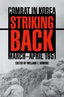 Striking Back: Combat in Korea, March-April 1951 (Battles and Campaigns) 0813125642 Book Cover