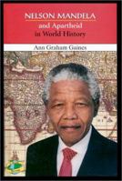 Nelson Mandela and Apartheid in World History (In World History) 0766014630 Book Cover