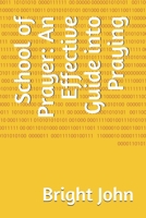 School of Prayer: An Effective Guide into Praying B08KBQS8WS Book Cover