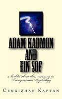 Adam Kadmon and Ein Sof: A Booklet about Their Meaning in the Field of Transpersonal Psychology 1530354927 Book Cover