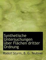 Synthetische Untersuchungen �ber Fl�chen dritter Ordnung. 3743334763 Book Cover