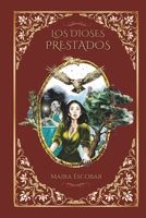 Los Dioses Prestados: Fantasía Medieval Histórica Espiritual (Spanish Edition) 6280137732 Book Cover
