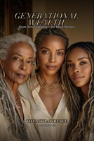 Generational Wealth for Black Women: From Zero to Legacy — How To Build, Keep, And Pass Down Real Money B0GZ7RXRST Book Cover