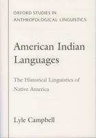 American Indian Languages: The Historical Linguistics of Native America (Oxford Studies in Anthropological Linguistics, 4) 0195140508 Book Cover
