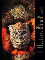 Fire in the Hole: The Spirit Work of Fi Yi Yi and the Mandingo Warriors 1608011534 Book Cover