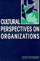 Cultural Perspectives on Organizations 0521484626 Book Cover