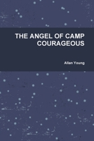 The Angel of Camp Courageous 1300676558 Book Cover