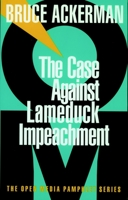 Case Against Lameduck Impeachment 1583220046 Book Cover