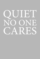 Quiet No One Cares: Blank College Ruled Lined Notebook Writing Journal 166094919X Book Cover