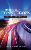 Making Our Connections: A Spirituality of Travel 0334044081 Book Cover