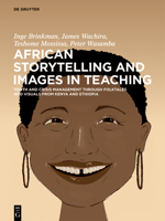 African Storytelling and Images in Teaching: Youth and Crisis Management Through Folktales and Visuals from Kenya and Ethiopia 3112235002 Book Cover
