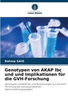 Genotypen von AKAP lbc und und Implikationen für die GVH-Forschung: Genotypen vonAKAP lbc und Auswirkungen auf die GVH-Forschung bei hämatopoetischen Stammzelltransplantaten (German Edition) 6207656725 Book Cover