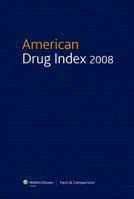 American Drug Index 2008: Published by Facts & Comparisons (American Drug Index) 1574392891 Book Cover