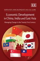Economic Development in China, India and East Asia: Managing Change in the Twenty First Century 1847207510 Book Cover