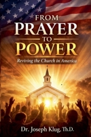 Prayer to Power: Reviving the Church in America B0GNB9CM9C Book Cover