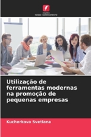 Utilização de ferramentas modernas na promoção de pequenas empresas (Portuguese Edition) 6207795857 Book Cover
