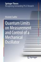 Quantum Limits on Measurement and Control of a Mechanical Oscillator 3319694308 Book Cover