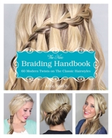 The New Braiding Handbook: 60 Modern Twists on the Classic Hairstyle 1612432964 Book Cover