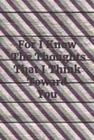 For I Know The Thoughts That I Think Toward You: Hexagon Paper Small Grid 1796648418 Book Cover