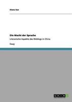 Die Macht der Sprache: Literarische Aspekte des Weblogs in China 3640957180 Book Cover