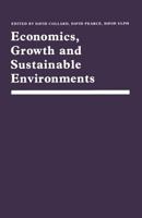 Economics, Growth, and Sustainable Environments: Essays in Memory of Richard Lecomber 1349190160 Book Cover